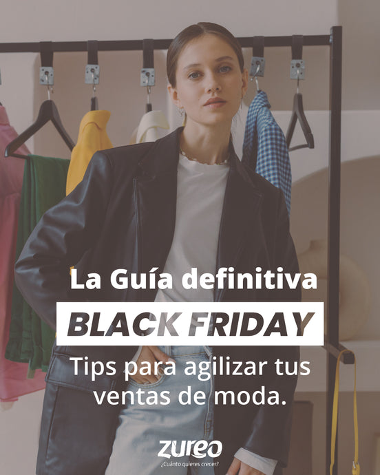 La Guía definitiva Black Friday: Tips para agilizar tus ventas de moda