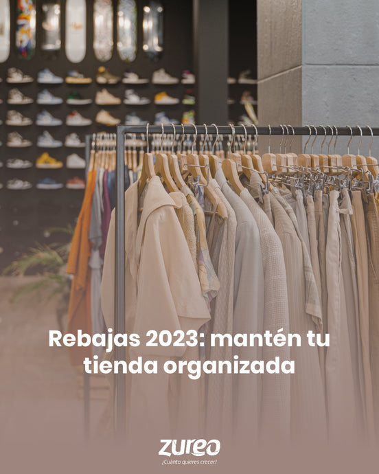 Rebajas 2023: manten tu tienda organizada
