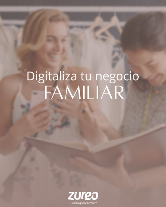 Digitalización de negocios familiares: reto y ventajas